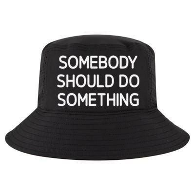 Somebody Should Do Something Funny Jokes Sarcastic Cool Comfort Performance Bucket Hat