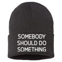 Somebody Should Do Something Funny Jokes Sarcastic Sustainable Knit Beanie