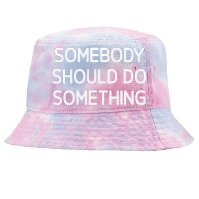 Somebody Should Do Something Funny Jokes Sarcastic Tie-Dyed Bucket Hat