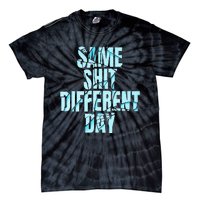 Same Shit Different Day Tie-Dye T-Shirt