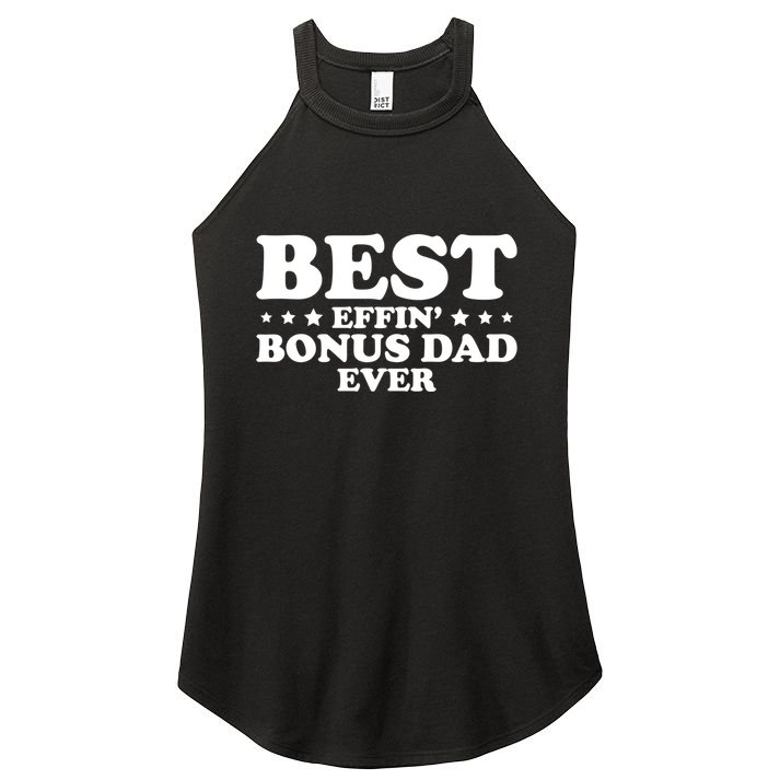 Stepdad Step Dad Best Effin Bonus Dad Ever Fathers Day Cute Gift Women's Perfect Tri Rocker Tank