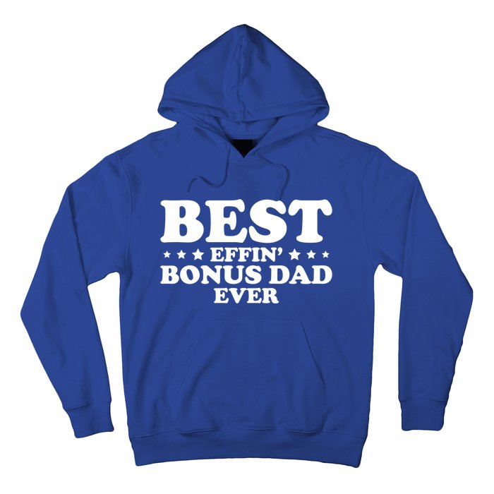 Stepdad Step Dad Best Effin Bonus Dad Ever Fathers Day Cute Gift Hoodie