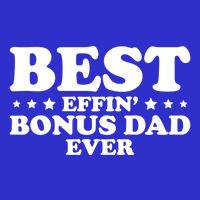 Stepdad Step Dad Best Effin Bonus Dad Ever Fathers Day Cute Gift Womens T-Shirt