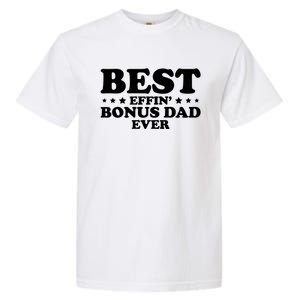 Stepdad Step Dad Best Effin Bonus Dad Ever Fathers Day Cute Gift Garment-Dyed Heavyweight T-Shirt