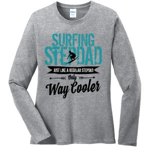 Surfing Step Dad Surfing Fathers Day Gift Stepson Cute Gift Ladies Long Sleeve Shirt