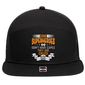 Some Superheroes Don't Have Capes They Are Called Dad 7 Panel Mesh Trucker Snapback Hat