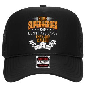 Some Superheroes Don't Have Capes They Are Called Dad High Crown Mesh Back Trucker Hat