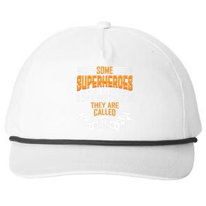 Some Superheroes Don't Have Capes They Are Called Dad Snapback Five-Panel Rope Hat