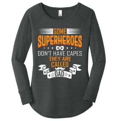 Some Superheroes Don't Have Capes They Are Called Dad Women's Perfect Tri Tunic Long Sleeve Shirt