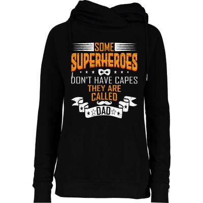 Some Superheroes Don't Have Capes They Are Called Dad Womens Funnel Neck Pullover Hood