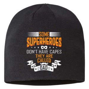 Some Superheroes Don't Have Capes They Are Called Dad Sustainable Beanie