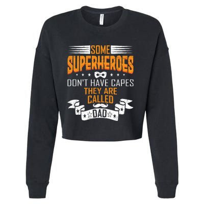 Some Superheroes Don't Have Capes They Are Called Dad Cropped Pullover Crew