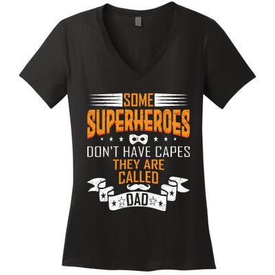 Some Superheroes Don't Have Capes They Are Called Dad Women's V-Neck T-Shirt