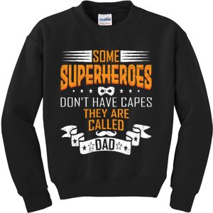 Some Superheroes Don't Have Capes They Are Called Dad Kids Sweatshirt