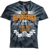 Some Superheroes Don't Have Capes They Are Called Dad Kids Tie-Dye T-Shirt