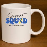 Support Squad Down Syndrome Awareness Month 11oz C Handle Ceramic Mug