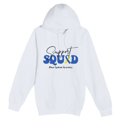 Support Squad Down Syndrome Awareness Month Premium Pullover Hoodie