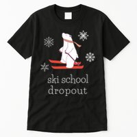 Ski School Dropout Skiing Polar Bear Funny Skier Tall T-Shirt