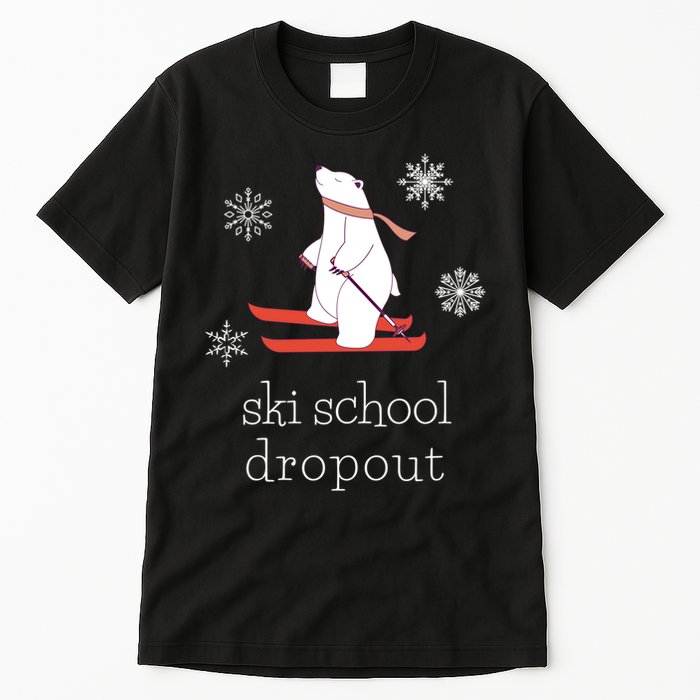 Ski School Dropout Skiing Polar Bear Funny Skier Tall T-Shirt