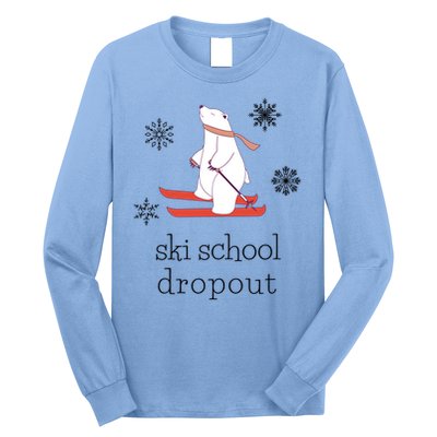 Ski School Dropout Skiing Polar Bear Funny Skier Long Sleeve Shirt