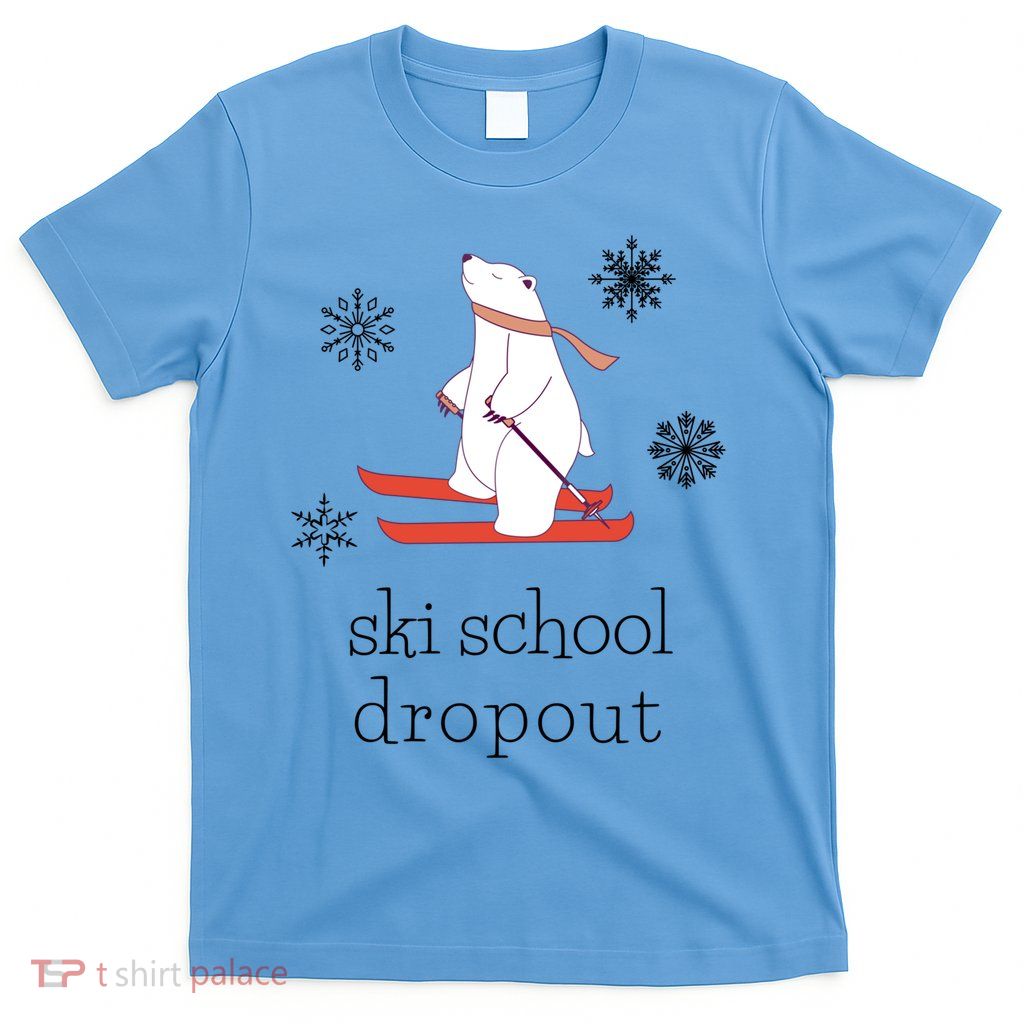 Ski School Dropout Skiing Polar Bear Funny Skier T-Shirt