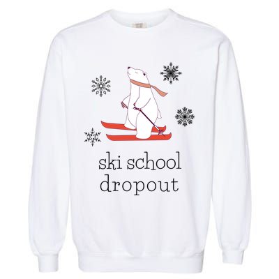 Ski School Dropout Skiing Polar Bear Funny Skier Garment-Dyed Sweatshirt