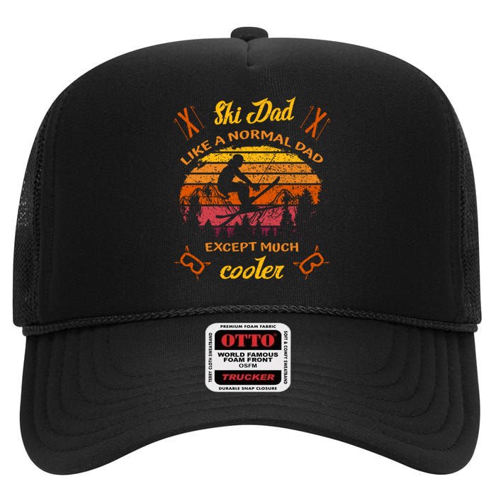 Sunset Skiing Dad Just Like Normal Dad Except Much Cooler Ski Skier High Crown Mesh Back Trucker Hat