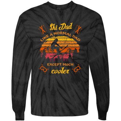 Sunset Skiing Dad Just Like Normal Dad Except Much Cooler Ski Skier Tie-Dye Long Sleeve Shirt