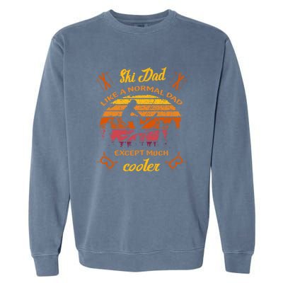 Sunset Skiing Dad Just Like Normal Dad Except Much Cooler Ski Skier Garment-Dyed Sweatshirt