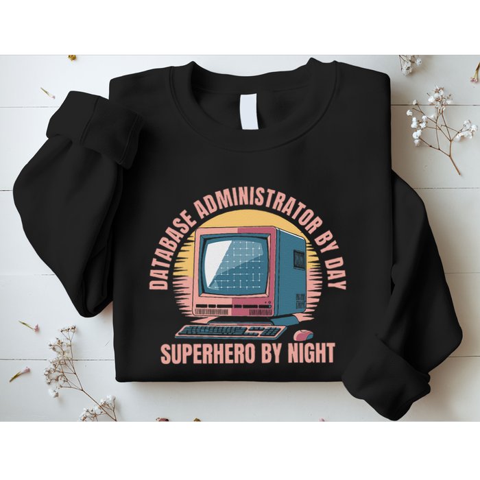 Sql Security Data Dbms Database Administrator Sweatshirt