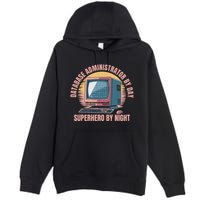 Sql Security Data Dbms Database Administrator Premium Pullover Hoodie