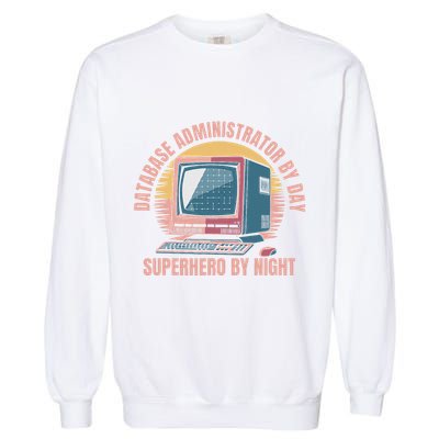 Sql Security Data Dbms Database Administrator Garment-Dyed Sweatshirt