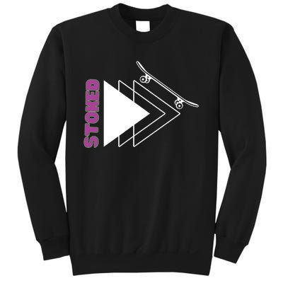 Stoke Skateboard Design Rip It Up Get Stoked Sweatshirt