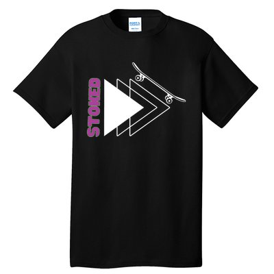 Stoke Skateboard Design Rip It Up Get Stoked Tall T-Shirt