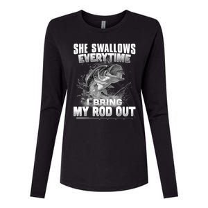 She Swallows Everytime I Bring My Rod Out Funny Fishing Womens Cotton Relaxed Long Sleeve T-Shirt