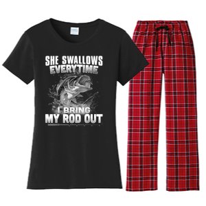 She Swallows Everytime I Bring My Rod Out Funny Fishing Women's Flannel Pajama Set