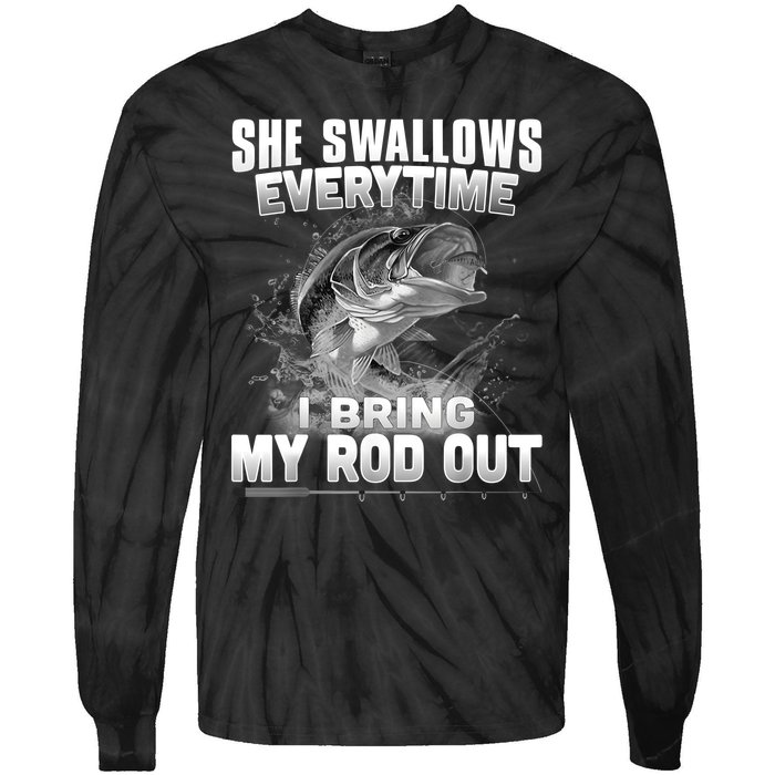 She Swallows Everytime I Bring My Rod Out Funny Fishing Tie-Dye Long Sleeve Shirt