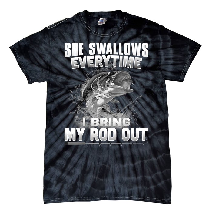 She Swallows Everytime I Bring My Rod Out Funny Fishing Tie-Dye T-Shirt