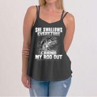 She Swallows Everytime I Bring My Rod Out Funny Fishing Women's Strappy Tank