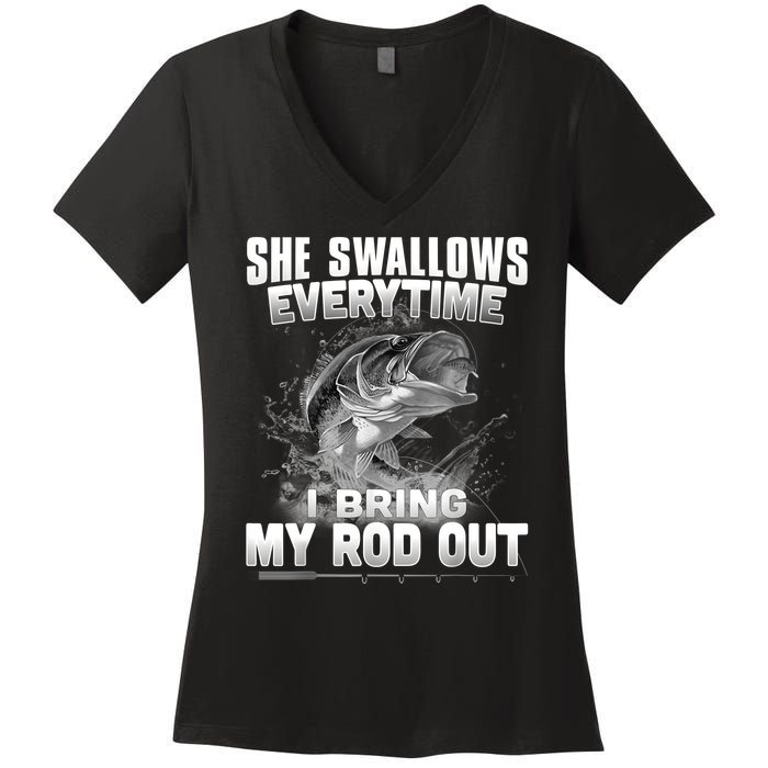 She Swallows Everytime I Bring My Rod Out Funny Fishing Women's V-Neck T-Shirt