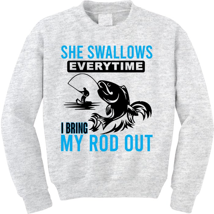 She Swallows Every Time I Bring Out My Rod Funny Fishing Kids Sweatshirt