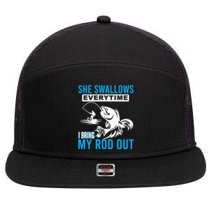 She Swallows Every Time I Bring Out My Rod Funny Fishing 7 Panel Mesh Trucker Snapback Hat