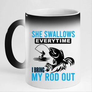 She Swallows Every Time I Bring Out My Rod Funny Fishing 11oz Black Color Changing Mug