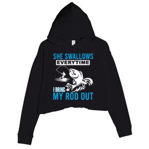 She Swallows Every Time I Bring Out My Rod Funny Fishing Crop Fleece Hoodie