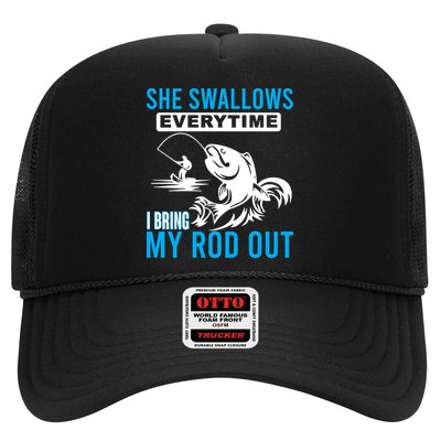 She Swallows Every Time I Bring Out My Rod Funny Fishing Trucker Hat