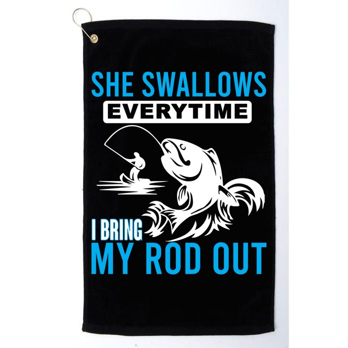 She Swallows Every Time I Bring Out My Rod Funny Fishing Golf Towel