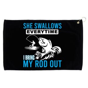 She Swallows Every Time I Bring Out My Rod Funny Fishing Grommeted Golf Towel