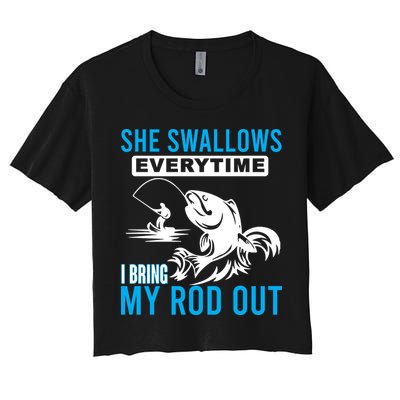 She Swallows Every Time I Bring Out My Rod Funny Fishing Crop Top