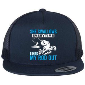 She Swallows Every Time I Bring Out My Rod Funny Fishing Flat Bill Trucker Hat