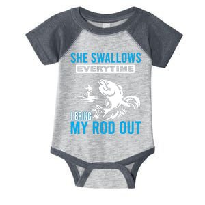 She Swallows Every Time I Bring Out My Rod Funny Fishing Infant Baby Jersey Bodysuit